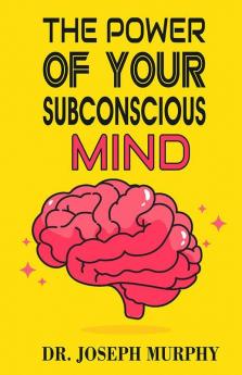 The Power Of Your Subconscious Mind