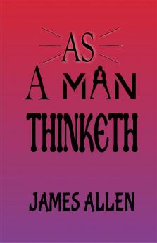 As A Man Thinketh