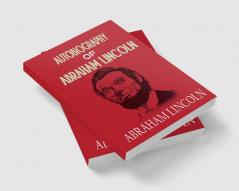 Autobiography of ABRAHAM LINCOLN