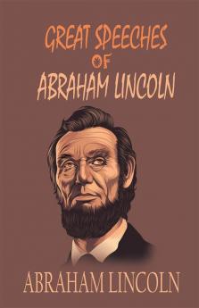 Great Speeches of Abraham Lincoln