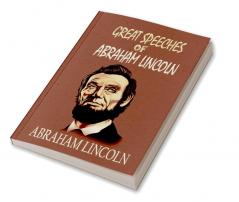 Great Speeches of Abraham Lincoln