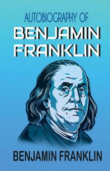 Autobiography of Benjamin Franklin