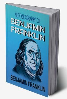 Autobiography of Benjamin Franklin