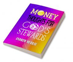 Money: Thoughts for God's Stewards