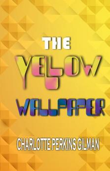 The Yellow Wallpaper