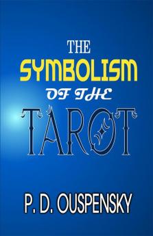 THE SYMBOLISM OF THE TAROT