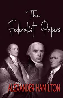 The Federalist Papers