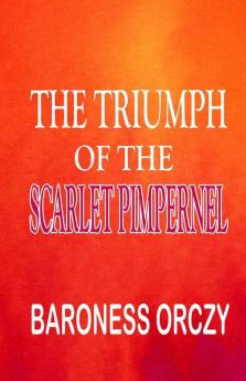 The Triumph of the Scarlet Pimpernel