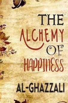 The Alchemy of Happiness