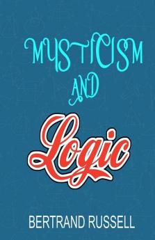 Mysticism And Logic