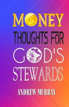 Money: Thoughts for God's Stewards