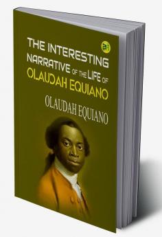 The Interesting Narrative of the Life of Olaudah Equiano