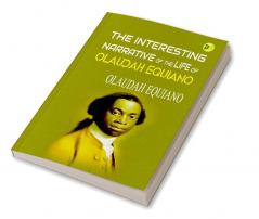 The Interesting Narrative of the Life of Olaudah Equiano