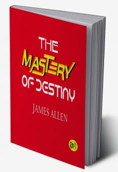 The Mastery of Destiny