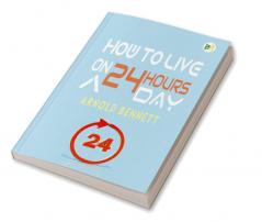 How to Live on 24 Hours a Day