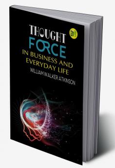 Thought-Force in Business and Everyday Life