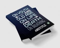 On Youth And Old Age On Life And Death On Breathing