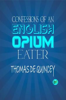 Confessions of an English Opium-Eater