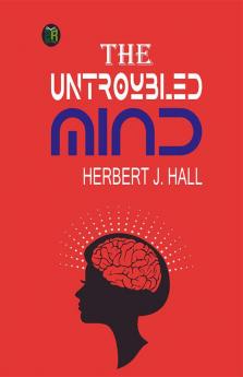 The Untroubled Mind