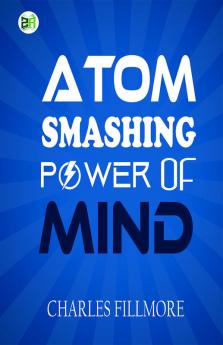 Atom-Smashing Power of Mind