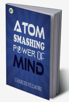 Atom-Smashing Power of Mind