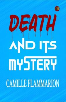 Death and its Mystery volume 1