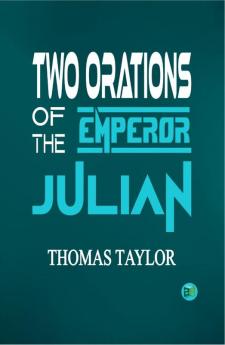 Two Orations of the Emperor Julian