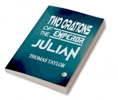 Two Orations of the Emperor Julian