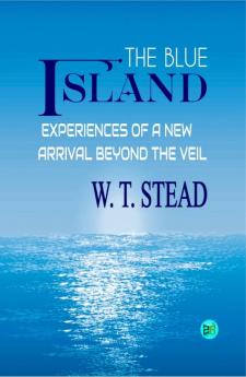 The Blue Island: Experiences of a New Arrival Beyond the Veil