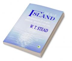 The Blue Island: Experiences of a New Arrival Beyond the Veil