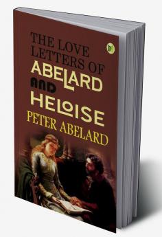 The Love Letters of Abelard and Heloise