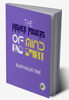 The Higher Powers of Mind and Spirit