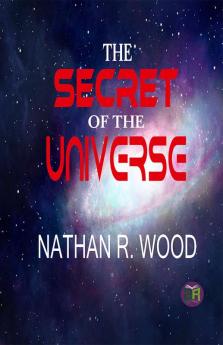 The Secret of the Universe