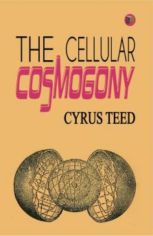 The Cellular Cosmogony