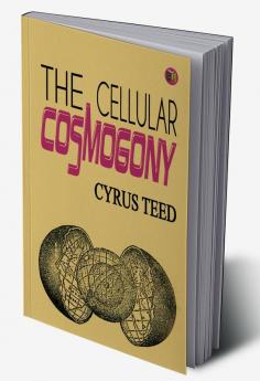 The Cellular Cosmogony