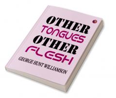 Other Tongues Other Flesh