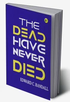 The Dead Have Never Died