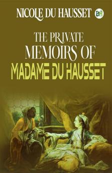 The Private Memoirs of Madame Du Hausset