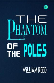 The Phantom of the Poles