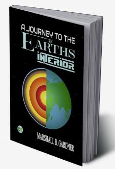 A Journey to the Earths Interior