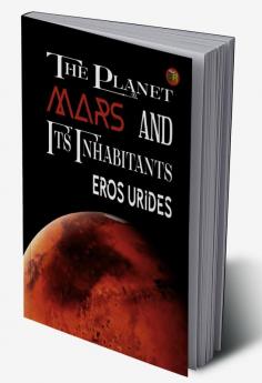 The Planet Mars and Its Inhabitants