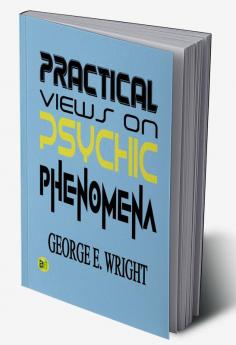 Practical Views On Psychic Phenomena