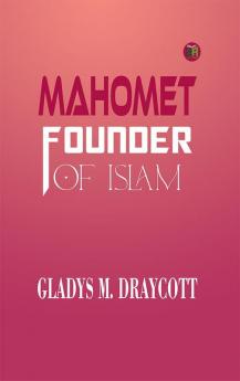 Mahomet Founder of Islam