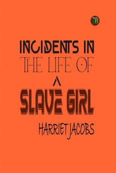 Incidents in the Life of a Slave Girl