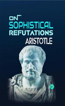 On Sophistical Refutations