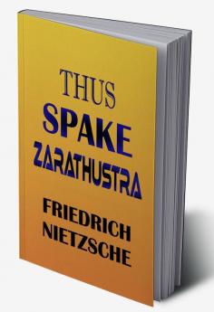 THUS SPAKE ZARATHUSTRA