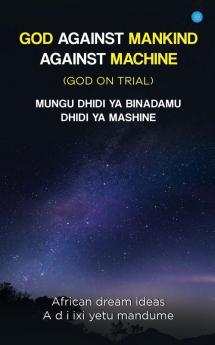 GOD AGAINST MANKIND/ MUNGU DHIDI YA WANADAMU