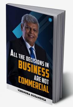 All the Decisions in Business are not Commercial