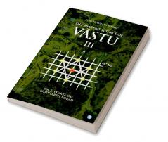 The Ancient Science of Vastu III The Rajvallabh Retold