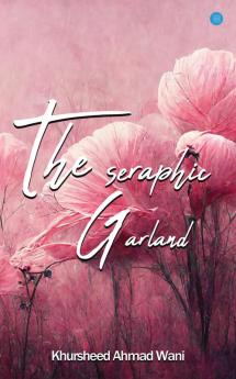 The Seraphic Garland